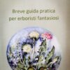 Breve guida pratica per erboristi fantasiosi